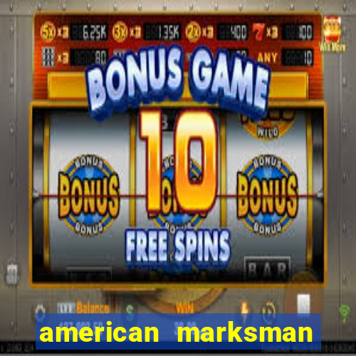 american marksman apk dinheiro infinito